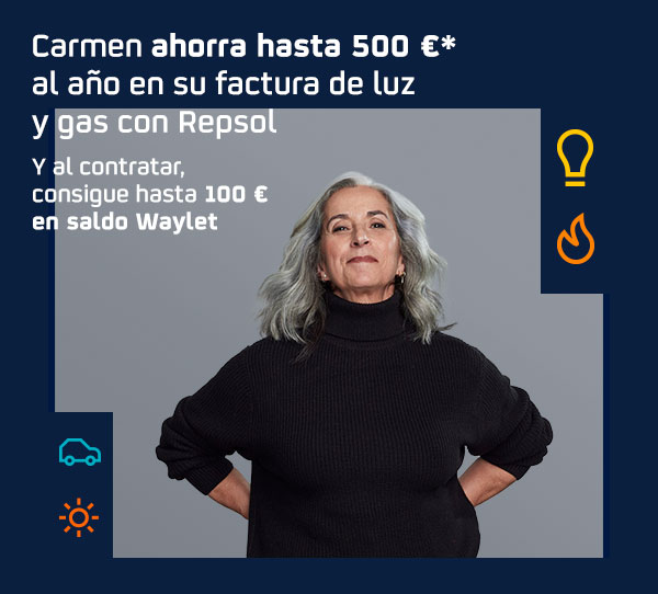 Ahorra hasta 500 €* al año en tu factura de luz y gas con Repsol